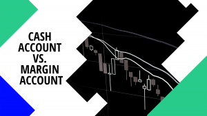 Cash account margin account